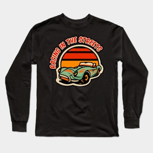 racing in the streets Long Sleeve T-Shirt